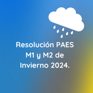 Resolución PAES M1 y M2 de Invierno 2024.